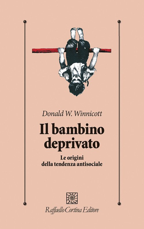 Il bambino deprivato. Le origini della tendenza antisociale