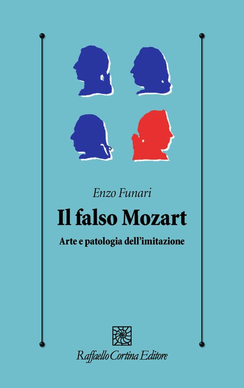 Il falso Mozart. Arte e patologia dell'imitazione