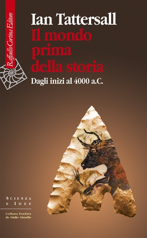 Il mondo prima della storia. Dagli inizi al 4000 a. C.