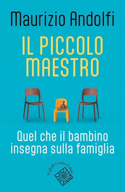 Il piccolo maestro. Quel che il bambino insegna sulla famiglia