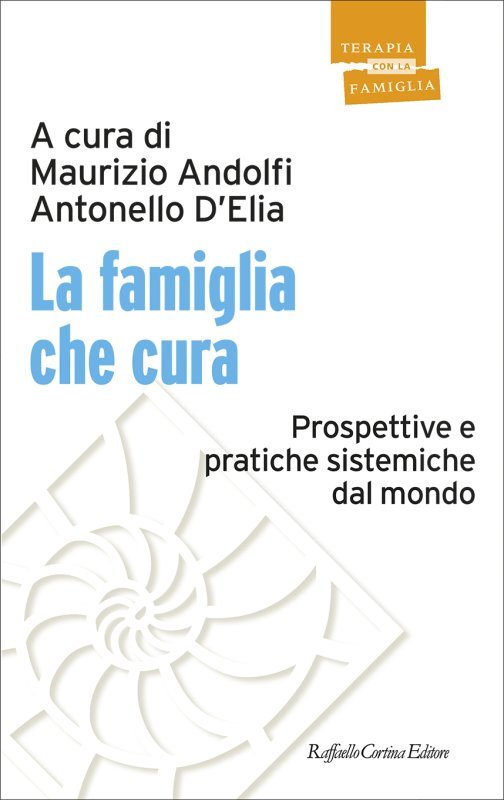 La famiglia che cura. Prospettive e pratiche sistemiche dal mondo