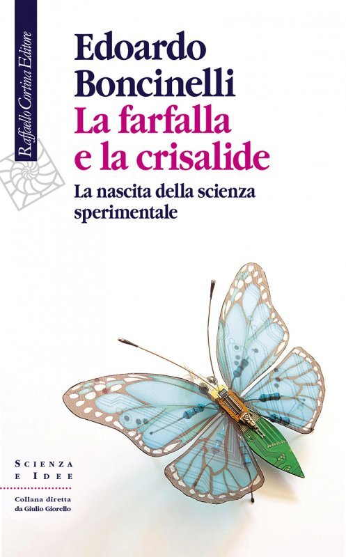 La farfalla e la crisalide. La nascita della scienza sperimentale