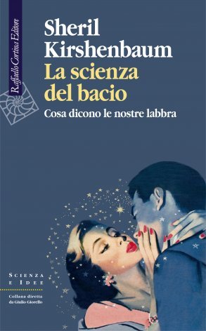 La scienza del bacio. Cosa dicono le nostre labbra