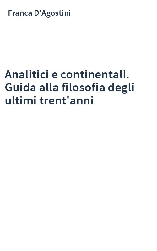 Analitici e continentali. Guida alla filosofia degli ultimi trent'anni