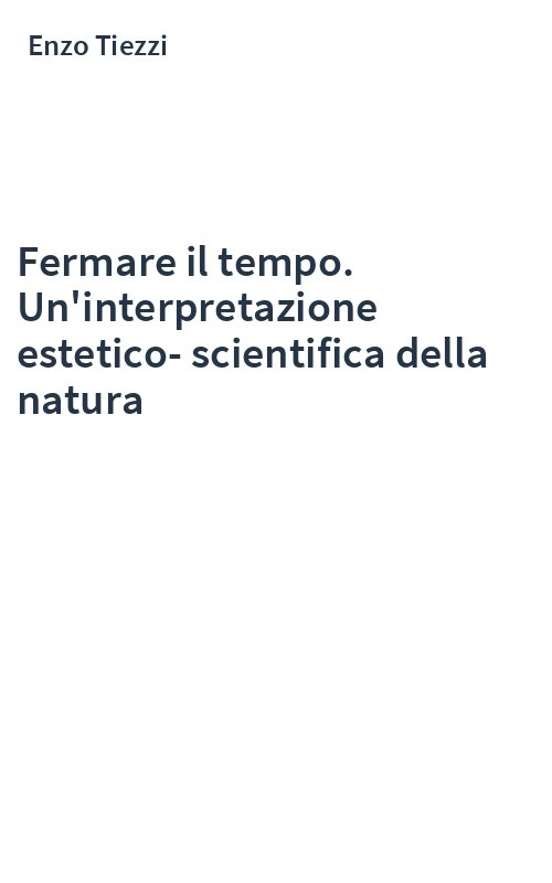 Fermare il tempo. Un'interpretazione estetico-scientifica della natura