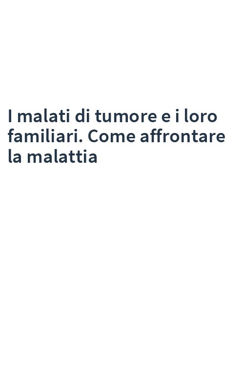 I malati di tumore e i loro familiari. Come affrontare la malattia