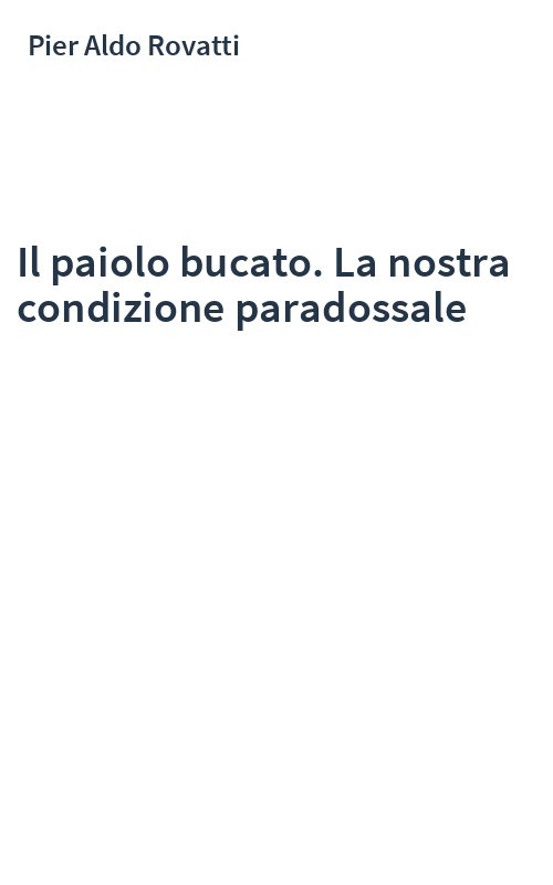 Il paiolo bucato. La nostra condizione paradossale
