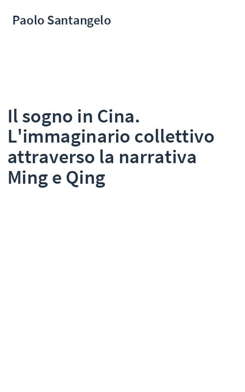 Il sogno in Cina. L'immaginario collettivo attraverso la narrativa Ming e Qing