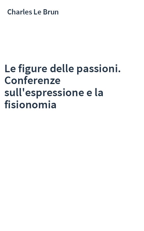 Le figure delle passioni. Conferenze sull'espressione e la fisionomia