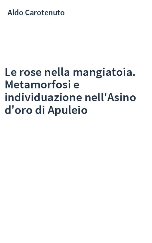 Le rose nella mangiatoia. Metamorfosi e individuazione nell'Asino d'oro di Apuleio