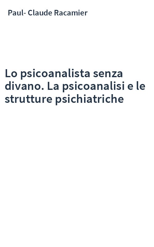 Lo psicoanalista senza divano. La psicoanalisi e le strutture psichiatriche