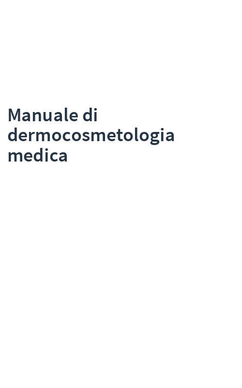 Manuale di dermocosmetologia medica
