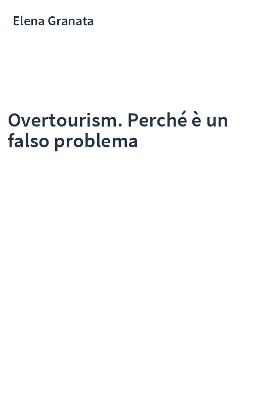 Overtourism. Perché è un falso problema
