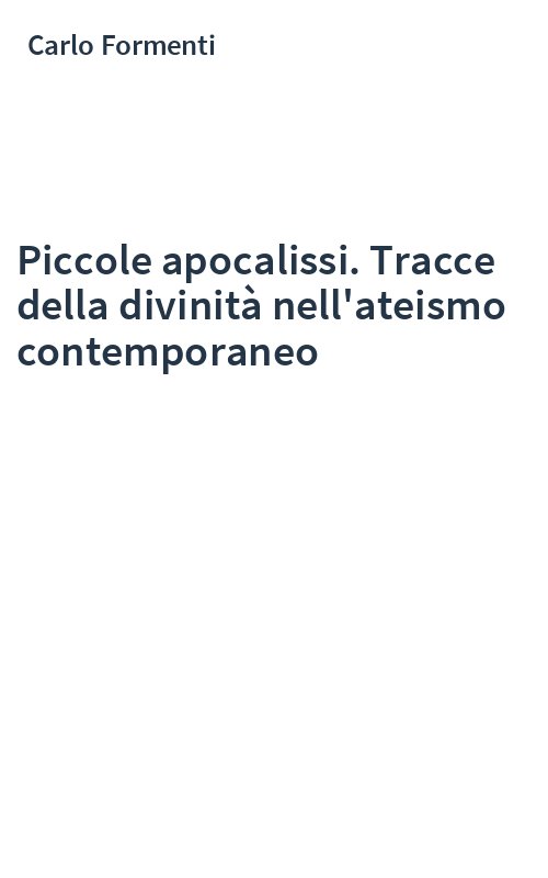 Piccole apocalissi. Tracce della divinità nell'ateismo contemporaneo