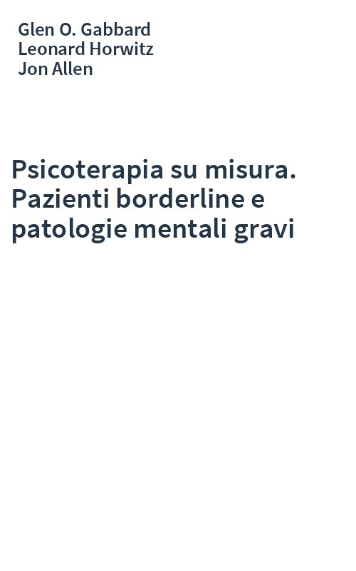 Psicoterapia su misura. Pazienti borderline e patologie mentali gravi