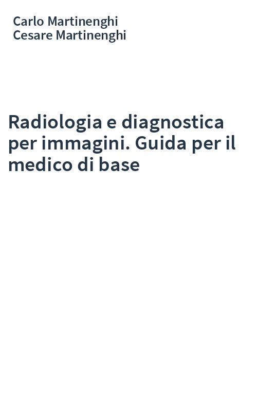 Radiologia e diagnostica per immagini. Guida per il medico di base