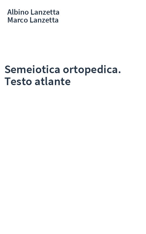 Semeiotica ortopedica. Testo atlante