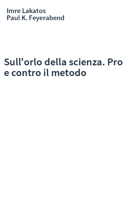 Sull'orlo della scienza. Pro e contro il metodo
