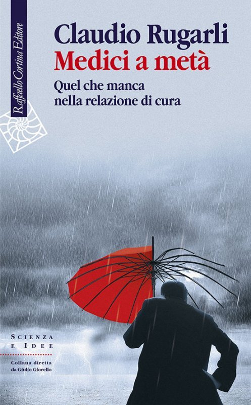 Medici a metà. Quel che manca nella relazione di cura