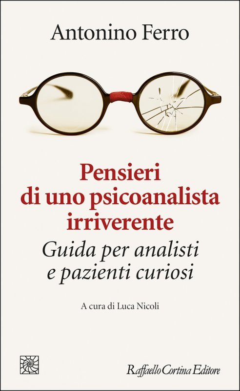 Pensieri di uno psicoanalista irriverente. Guida per analisti e pazienti curiosi