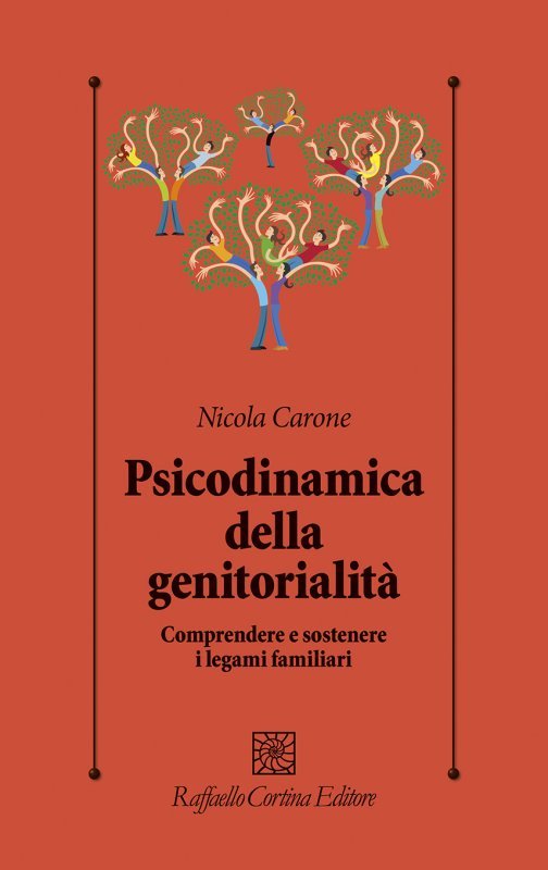 Psicodinamica della genitorialità. Comprendere e sostenere i legami familiari