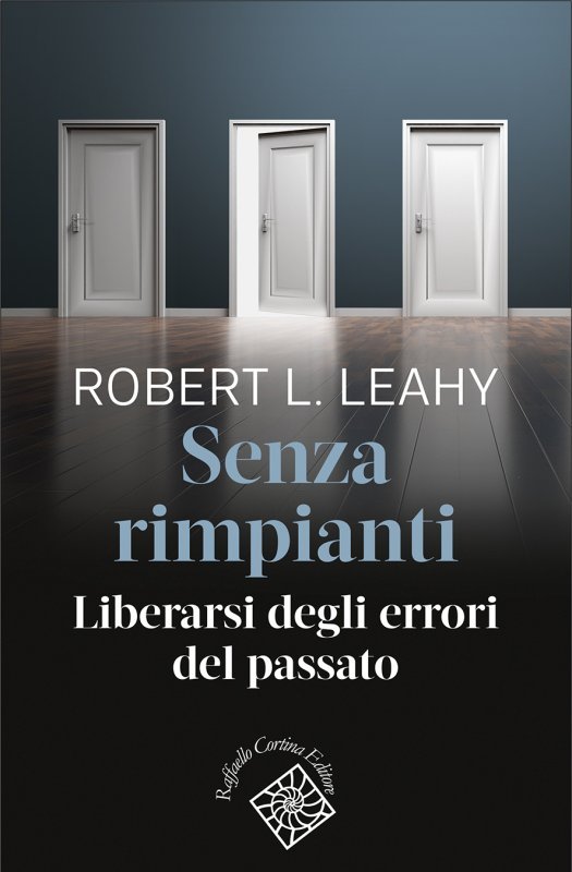 Senza rimpianti. Liberarsi degli errori del passato