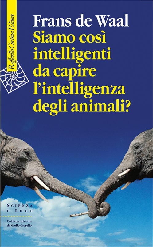 Siamo così intelligenti da capire l'intelligenza degli animali?