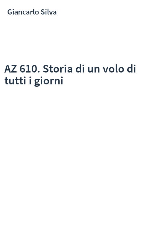 AZ 610. Storia di un volo di tutti i giorni