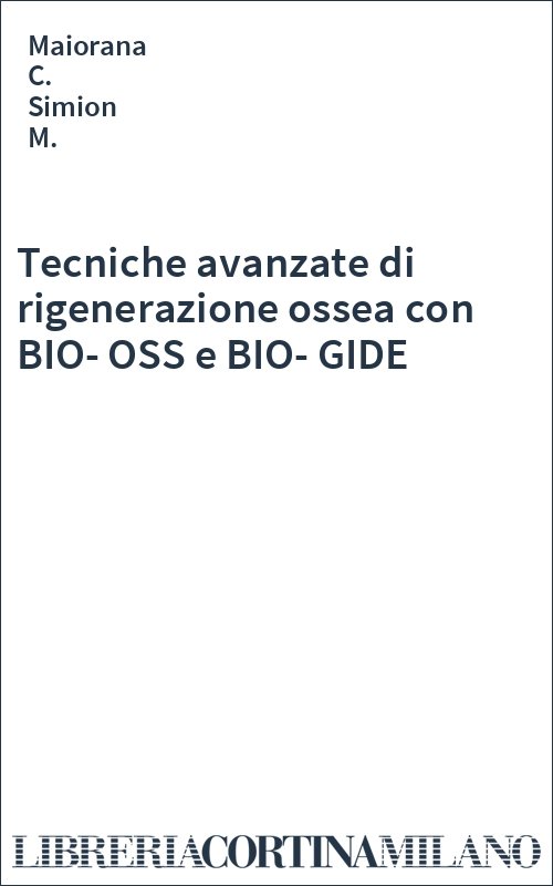 Tecniche avanzate di rigenerazione ossea con BIO-OSS e BIO-GIDE