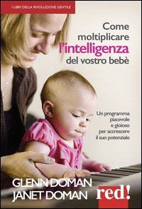 Come moltiplicare l'intelligenza del vostro bebè