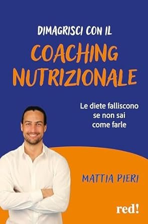 Dimagrisci con il coaching nutrizionale. Le diete falliscono se non sai come farle