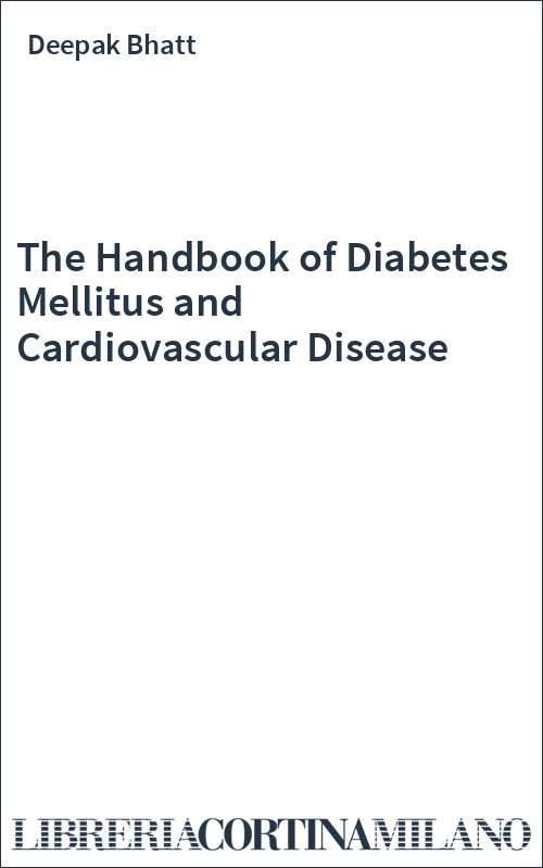 The Handbook of Diabetes Mellitus and Cardiovascular Disease