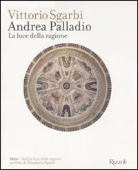 Andrea Palladio. La luce della ragione