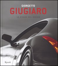 Giorgetto Giugiaro. Le strade del design