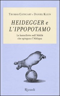 Heidegger e l'ippopotamo. Le barzellette sull'aldilà che spiegano l'aldiqua