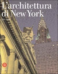 L'architettura di New York. Una storia