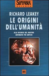 Le origini dell'umanità. Alla ricerca del nostro antenato più antico