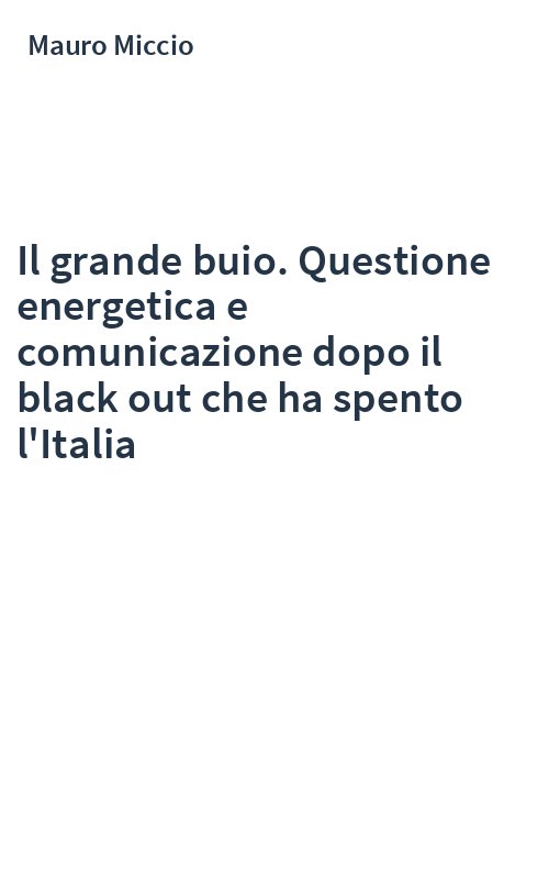 Il grande buio. Questione energetica e comunicazione dopo il black out che ha spento l'Italia