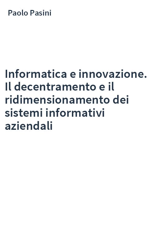 Informatica e innovazione. Il decentramento e il ridimensionamento dei sistemi informativi aziendali