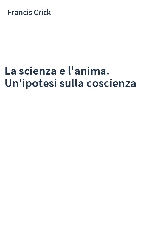 La scienza e l'anima. Un'ipotesi sulla coscienza
