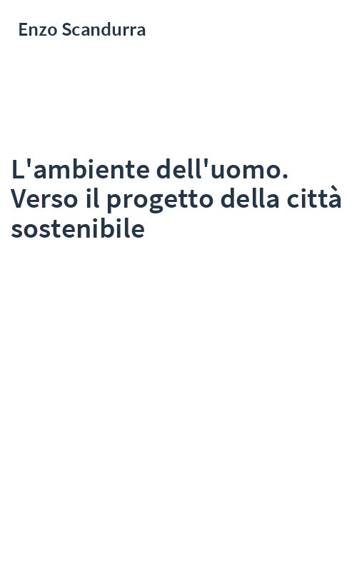 L'ambiente dell'uomo. Verso il progetto della città sostenibile