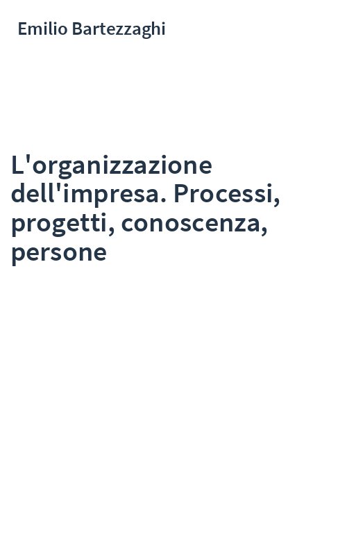 L'organizzazione dell'impresa. Processi, progetti, conoscenza, persone