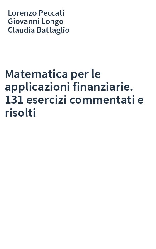 Matematica per le applicazioni finanziarie. 131 esercizi commentati e risolti