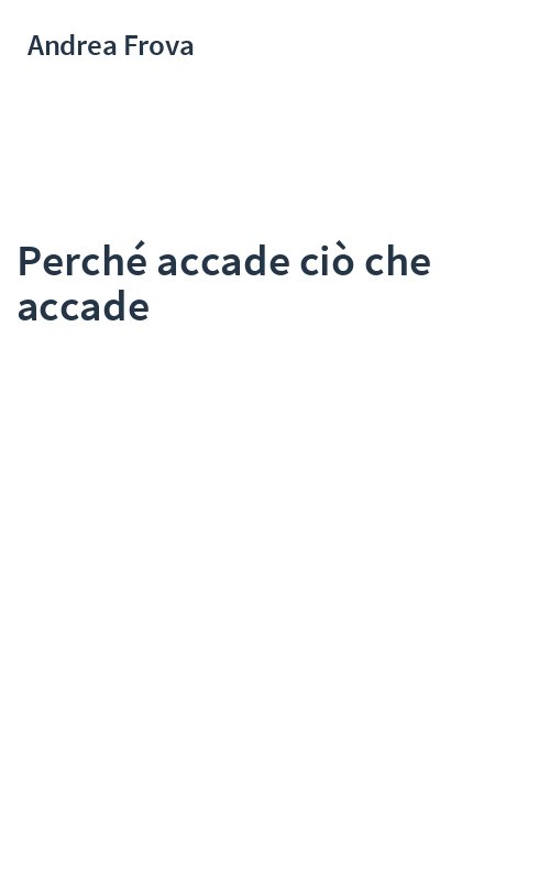 Perché accade ciò che accade