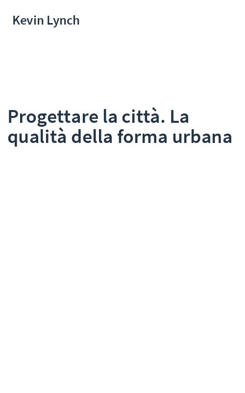 Progettare la città. La qualità della forma urbana