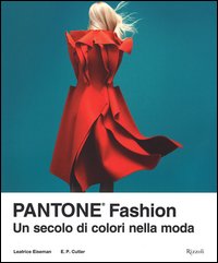 Pantone® fashion. Un secolo di colori nella moda