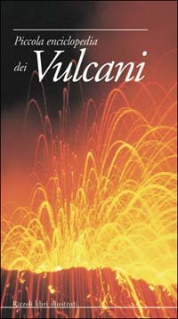 Piccola enciclopedia dei vulcani