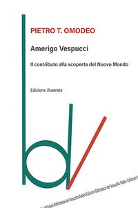 Amerigo Vespucci. Il contributo alla scoperta del Nuovo Mondo
