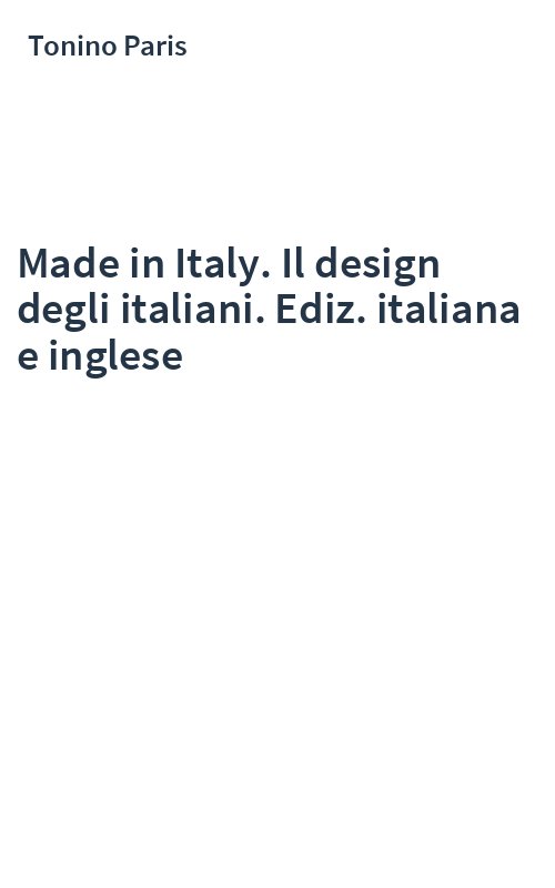 Made in Italy. Il design degli italiani. Ediz. italiana e inglese