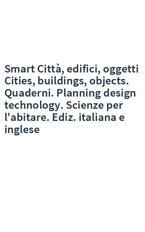 Smart Città, edifici, oggetti Cities, buildings, objects. Quaderni. Planning design technology. Scienze per l'abitare. Ediz. italiana e inglese